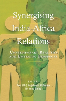 Hardcover Synergising India-Africa Contemporary Realities and Emerging Prospects Book