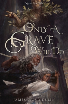 Only a Grave Will Do