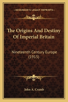 The Origins And Destiny Of Imperial Britain: Nineteenth Century Europe