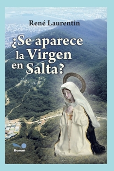 Paperback ¿Se Aparece La Virgen En Salta?: experiencia de fe [Spanish] Book