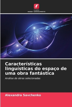 Características linguísticas do espaço de uma obra fantástica (Portuguese Edition)