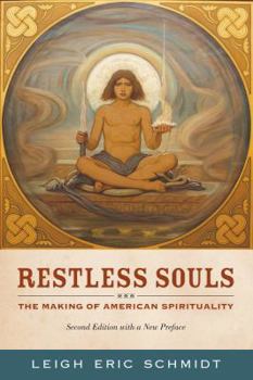 Paperback Restless Souls: The Making of American Spirituality Book