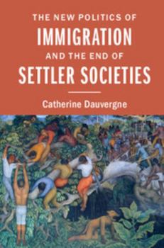 Paperback The New Politics of Immigration and the End of Settler Societies Book