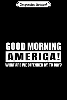 Composition Notebook: good morning america  Journal/Notebook Blank Lined Ruled 6x9 100 Pages