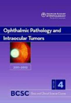 Paperback 2011-2012 Basic and Clinical Science Course, Section 4: Ophthalmic Pathology and Intraocular Tumors (Basic & Clinical Science Course) Book