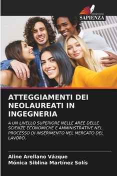 Paperback Atteggiamenti Dei Neolaureati in Ingegneria [Italian] Book