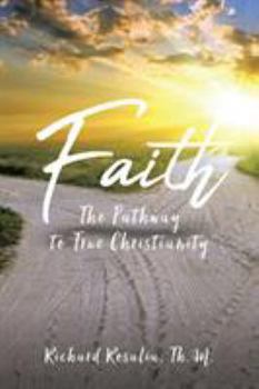Faith: The Pathway to True Christianity