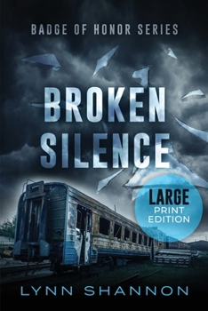 Broken Silence (Badge of Honor) - Book #3 of the Badge of Honor
