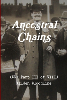 Paperback Ancestral Chains (DNA Part III of VIII) Allden Bloodline Book