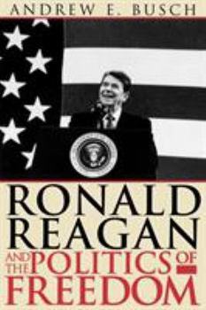 Paperback Ronald Reagan and the Politics of Freedom Book