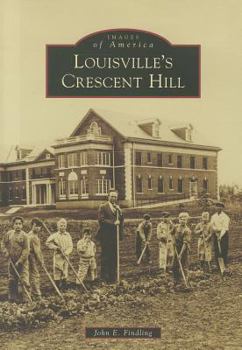 Louisville's Crescent Hill - Book  of the Images of America: Kentucky