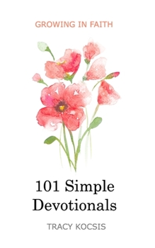 Paperback 101 Simple Devotionals: Growing in Faith Book