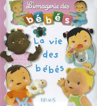 La vie des bébés - Book  of the L'imagerie des bébés