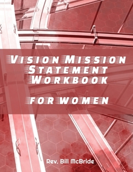 Paperback Vision Mission Statement Workbook for Women: Create Your Best Life Ever, 52 Pages, 8.5x11, Vision Worksheets, Guided Vision Plan, Personal Success Map Book