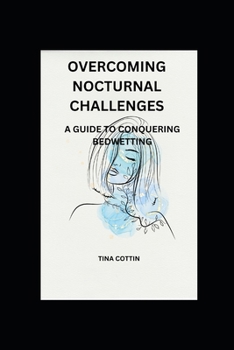 Paperback Overcoming Nocturnal Challenges: A Guide to Conquering Bedwetting Book