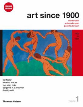 Art Since 1900: 1900 to 1944 (Third Edition) (Vol. 1)