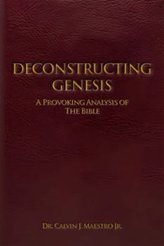 DECONSTRUCTING GENESIS: A PROVOKING ANALYSIS OF THE BIBLE