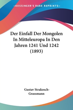 Paperback Der Einfall Der Mongolen In Mitteleuropa In Den Jahren 1241 Und 1242 (1893) [German] Book