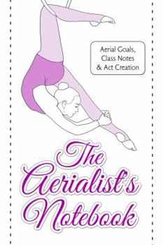 Paperback The Aerialist's Notebook Book