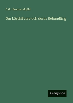 Paperback Om Lösdrifvare och deras Behandling [Swedish] Book