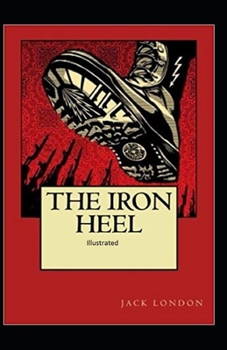 Paperback The Iron Heel Illustrated Book