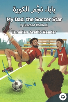 Paperback My Dad, the Soccer Star: Tunisian Arabic Reader Book