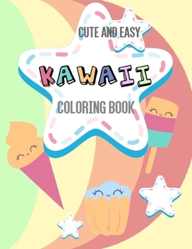 Paperback Cute And Easy Kawaii Coloring Book: 24 Fun and Relaxing Kawaii Colouring Pages For kids Book