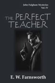Paperback The Perfect Teacher: John Fulghum Mysteries, Vol. IV Book