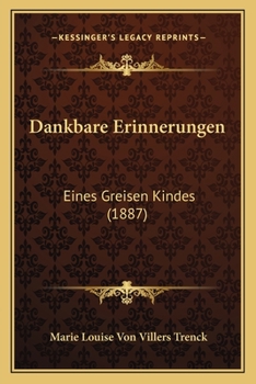 Paperback Dankbare Erinnerungen: Eines Greisen Kindes (1887) [German] Book