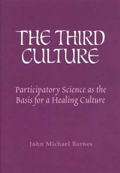 Paperback The Third Culture: Participatory Science as the Basis for a Healing Culture Book