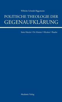 Hardcover Politische Theologie Der Gegenaufklärung: de Maistre, Saint-Martin, Kleuker, Baader [German] Book