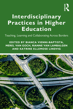 Paperback Interdisciplinary Practices in Higher Education: Teaching, Learning and Collaborating Across Borders Book