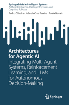 Paperback Architectures for Agentic AI: Integrating Multi-Agent Systems, Reinforcement Learning, and Llms for Autonomous Decision-Making Book