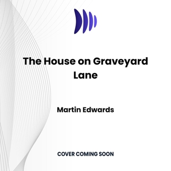 The House on Graveyard Lane (Rachel Savernake Golden Age Mysteries)