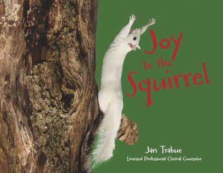 Paperback Joy to the Squirrel Book