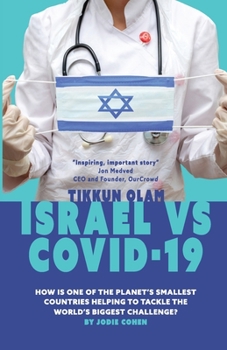 Paperback Tikkun Olam: Israel vs. COVID 19: How is One of the Planet's Smallest Countries Helping to Tackle the World's Biggest Challenge? Book