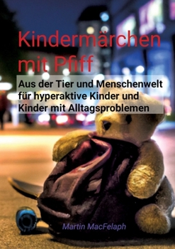 Paperback Kindermärchen mit Pfiff: Spannende Geschichten für junge Leser mit Herausforderungen, die Abenteuerlust, Fantasie und wichtige Lebenslektionen [German] Book