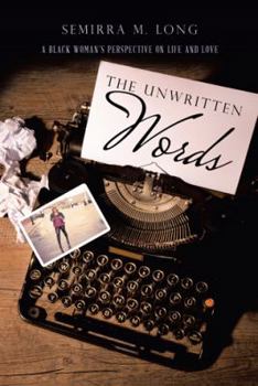 The Unwritten Words: A Black Woman's Perspective on Life and Love