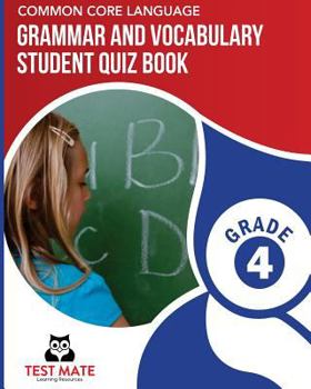 Paperback COMMON CORE LANGUAGE Grammar and Vocabulary Student Quiz Book, Grade 4: Includes Revising and Editing Tasks and Language Skills Quizzes Book