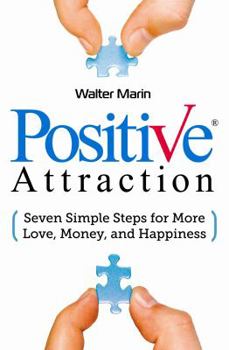 Paperback Positive Attraction: Seven Simple Steps for More Love, Money, and Happiness Book