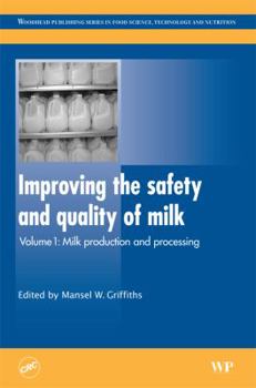 Hardcover Improving the Safety and Quality of Milk: Milk Production and Processing Book