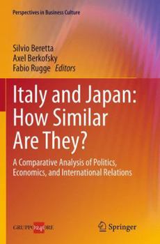 Italy and Japan: How Similar Are They? : A Comparative Analysis of Politics, Economics, and International Relations