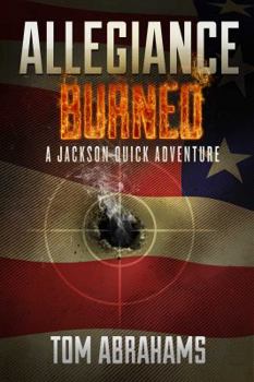 Paperback Allegiance Burned: A Jackson Quick Adventure Book