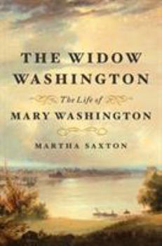 Hardcover The Widow Washington: The Life of Mary Washington Book