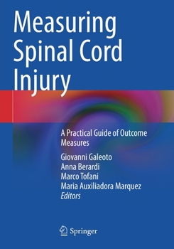 Paperback Measuring Spinal Cord Injury: A Practical Guide of Outcome Measures Book