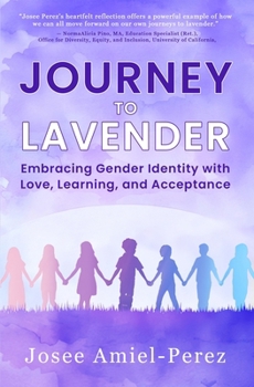 Hardcover Journey to Lavender: Embracing Gender Identity with Love, Learning, and Acceptance Book