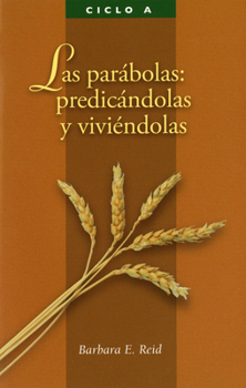 Paperback Las Parábolas: Predicándolas Y Viviéndolas: Ciclo a [Spanish] Book
