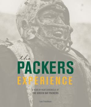Hardcover The Packers Experience: A Year-By-Year Chronicle of the Green Bay Packers Book
