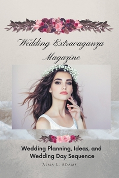 Paperback Wedding Extravaganza Magazine: Wedding Planning, Ideas, and Wedding Day Sequence Book