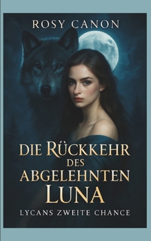 Paperback Die Rückkehr des abgelehnten Luna (German Edition) [German] Book